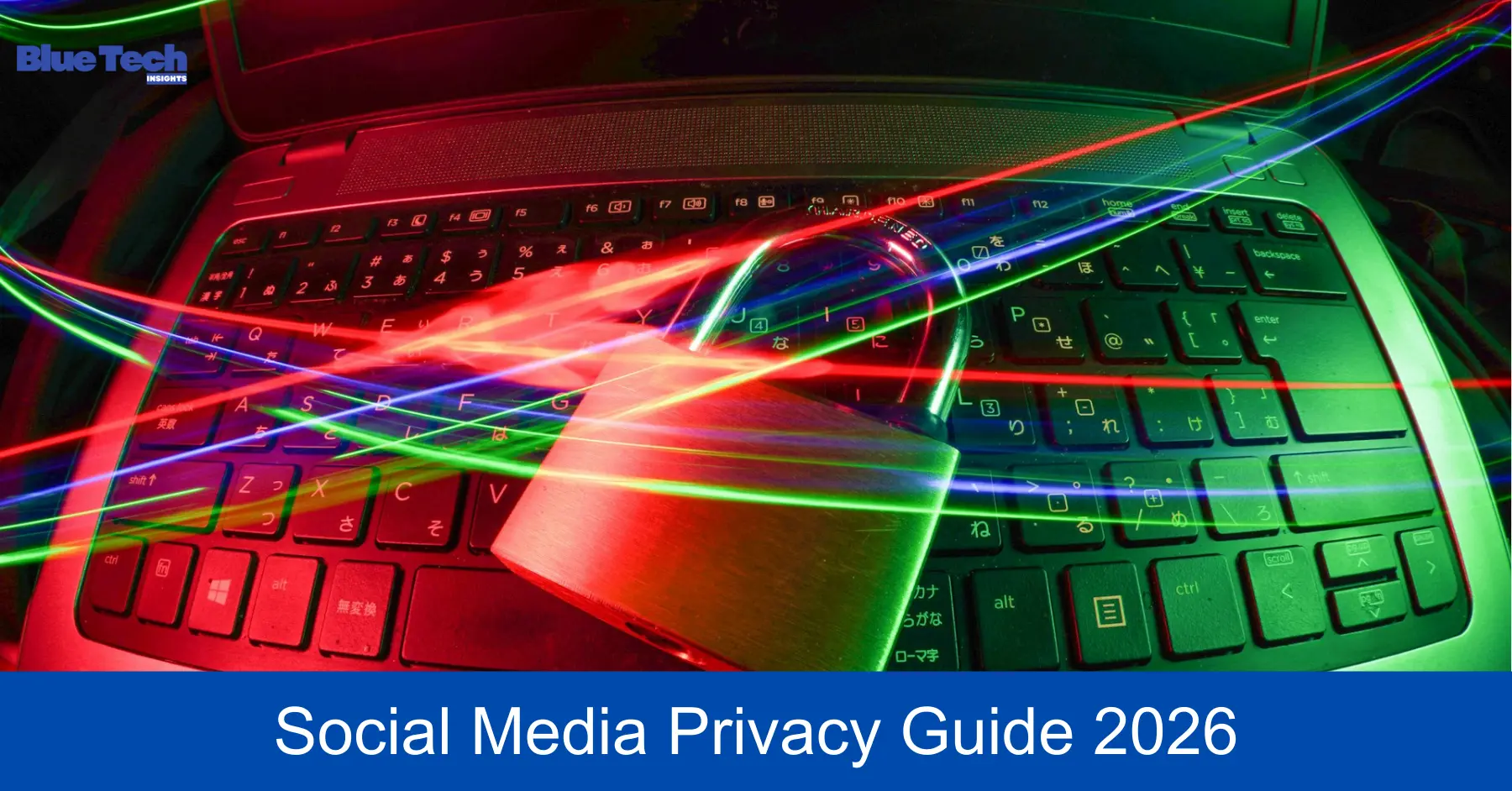 How to Protect Your Privacy on Social Media Platforms 2026