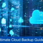 Complete Guide to Backing Up Data Safely on Cloud 2026